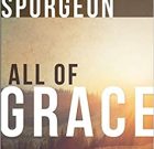 All of Grace by Charles H. Spurgeon