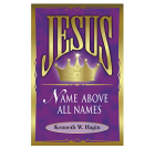 Jesus – Name Above All Names by Kenneth W. Hagin